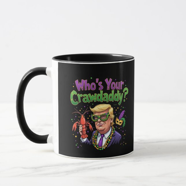 Who’s Your Crawdaddy? Funny Trump Mardi Gras  Mug (Left)