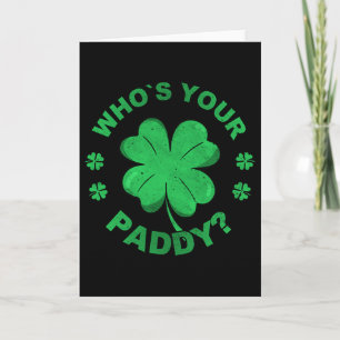 Who´s Your Paddy I Shamrock St Patrick's Day Card