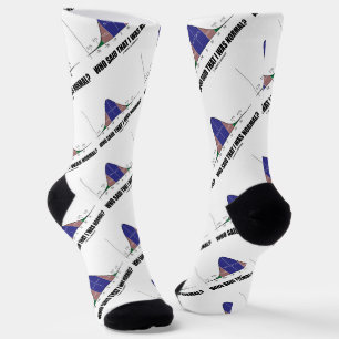 Who Said That I Was Normal? Bell Curve Geek Humour Socks