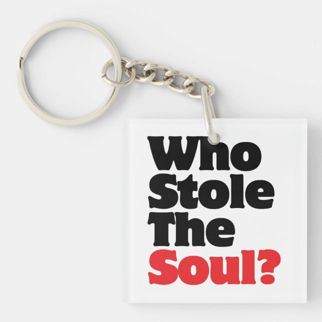 Who Stole The Soul? Keychain (Front)