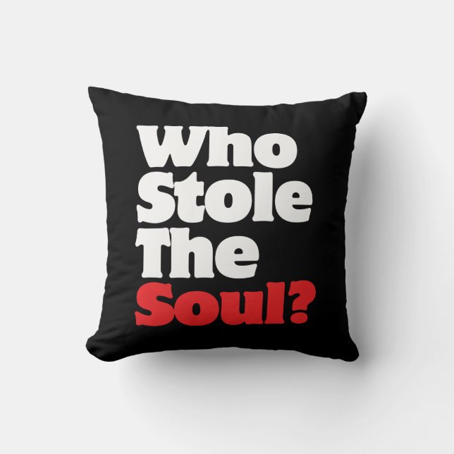 Who Stole The Soul? Throw Pillow (Front)