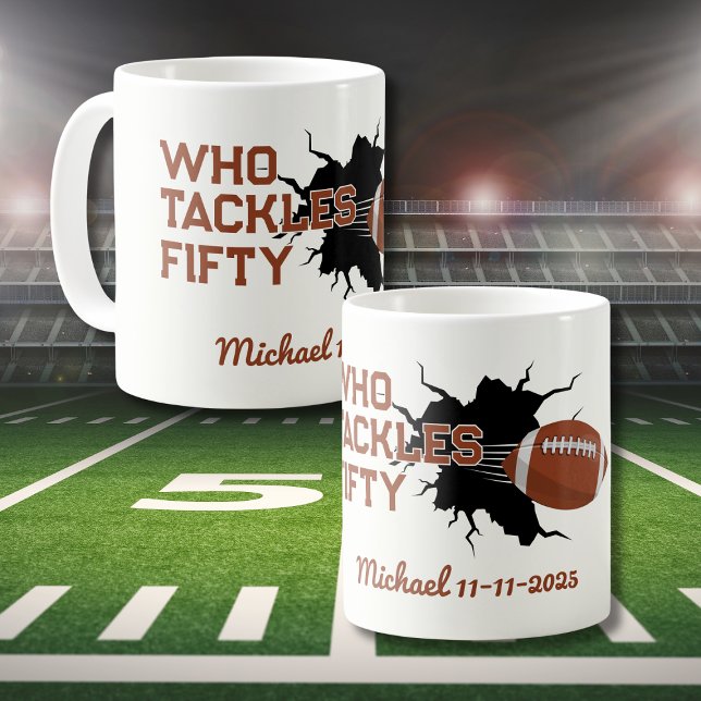 Who Tackles Fifty Funny Football 50th Birthday Coffee Mug (Creator Uploaded)