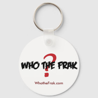 Who the Frak Button Keychain