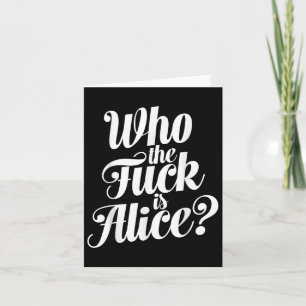 Who The Is Alice Bold Typographic Humour Funny Say Card