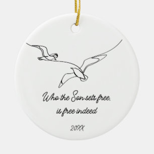 Who the Son sets Free Is Free Indeed Bible Verse Ceramic Ornament