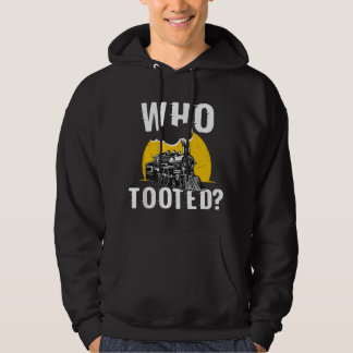 Who Tooted Funny Train Lover Cute Model Railroad C Hoodie