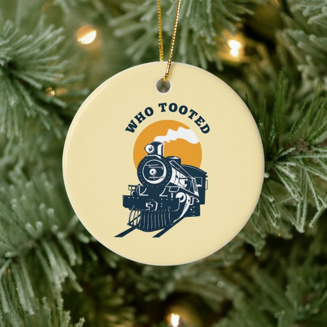 Who Tooted Train Engineer & Railroad Locomotive  Ceramic Ornament (Tree)