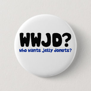 Who wants jelly doughnuts 2 inch round button