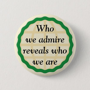 Who We Admire 2 Inch Round Button