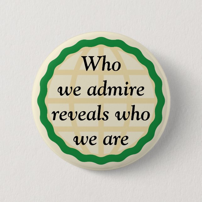 Who We Admire 2 Inch Round Button (Front)