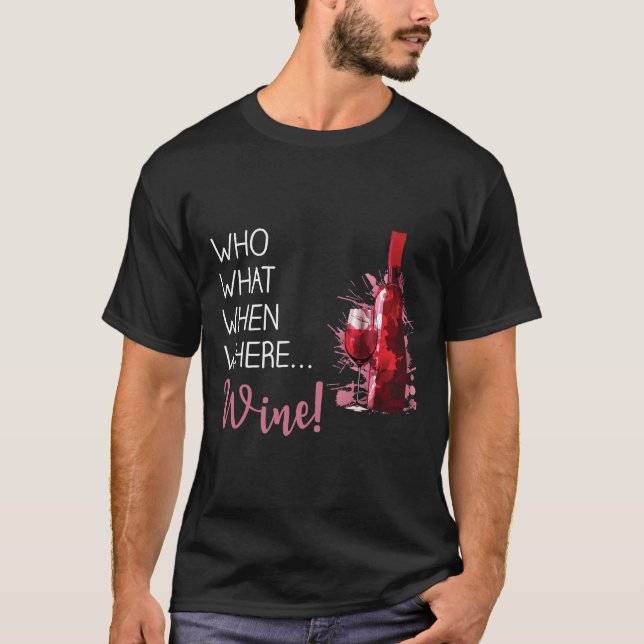 Who What When Where Wine  66 T-Shirt (Front)