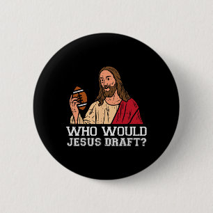 Who Would Jesus Draft Funny Fantasy Football Chris 2 Inch Round Button