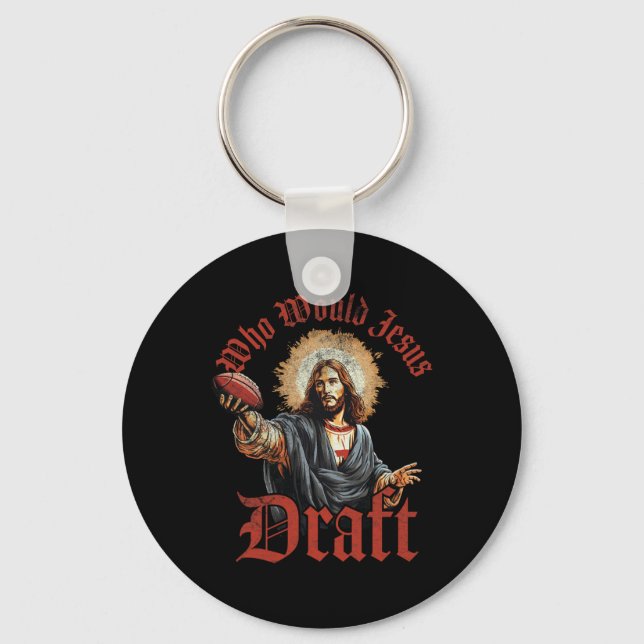 Who Would Jesus Draught Fantasy Football Christian Keychain (Front)