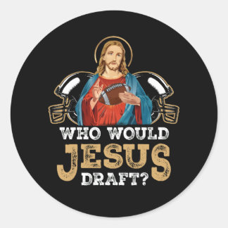 Who Would Jesus Draught Funny Fantasy Football Chr Classic Round Sticker