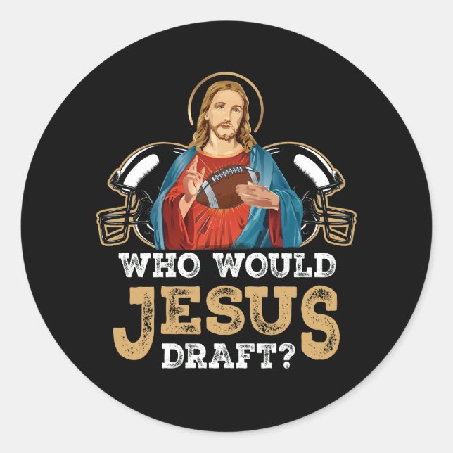 Who Would Jesus Draught Funny Fantasy Football Chr Classic Round Sticker (Front)