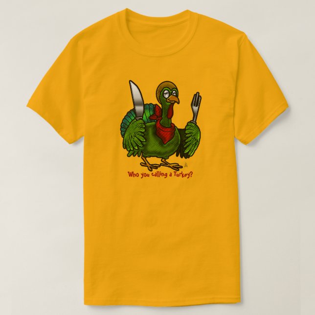 Who You Calling A Turkey? Personalized T-Shirt (Design Front)