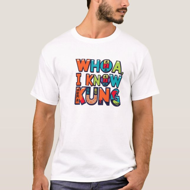 WhoA, I Know Kung T-Shirt (Front)