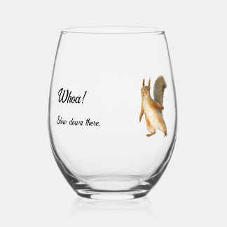 Whoa! Slow down there Squirrel Customizable Text Stemless Wine Glass
