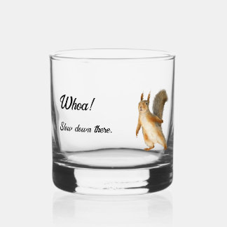 Whoa! Slow down there Squirrel Customizable Text Whiskey Glass