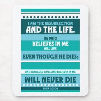 Whoever Believes in Me Will Never Die Mouse Pad