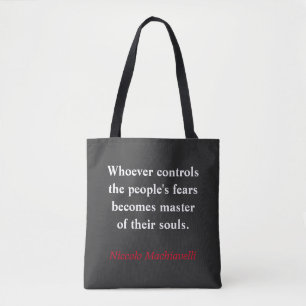 Whoever controls the people's fear - Machiavelli Tote Bag