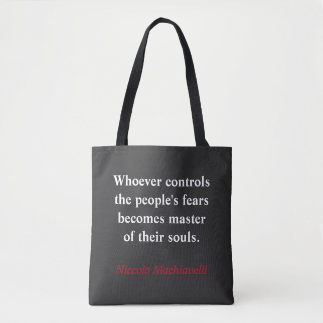 Whoever controls the people's fear - Machiavelli Tote Bag (Front)