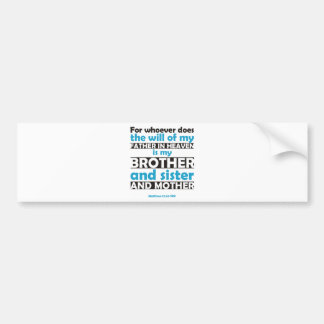 Whoever Does the Will of My Father in Heaven Bumper Sticker