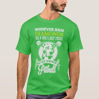 Whoever said diamonds are a girl best friend never T-Shirt