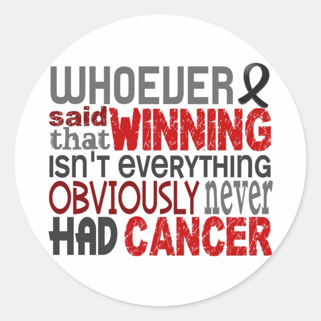 Whoever Said Melanoma Classic Round Sticker (Front)