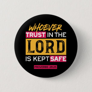 Whoever Trusts in the Lord Is Kept Safe Quote 2 Inch Round Button