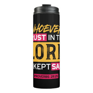 Whoever Trusts in the Lord Is Kept Safe Quote Thermal Tumbler