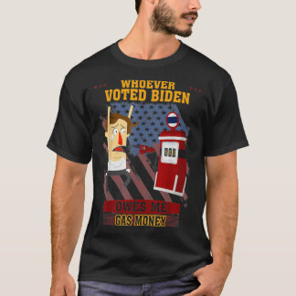 Whoever Voted Biden Owes Me Funny Tet  T-Shirt