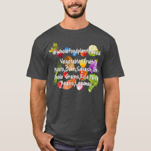 Whole Food Plant Based Low Density Food List T-Shirt