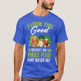 Whole Food Plant-Based Vegan Vegetarian WFPBD Prem T-Shirt