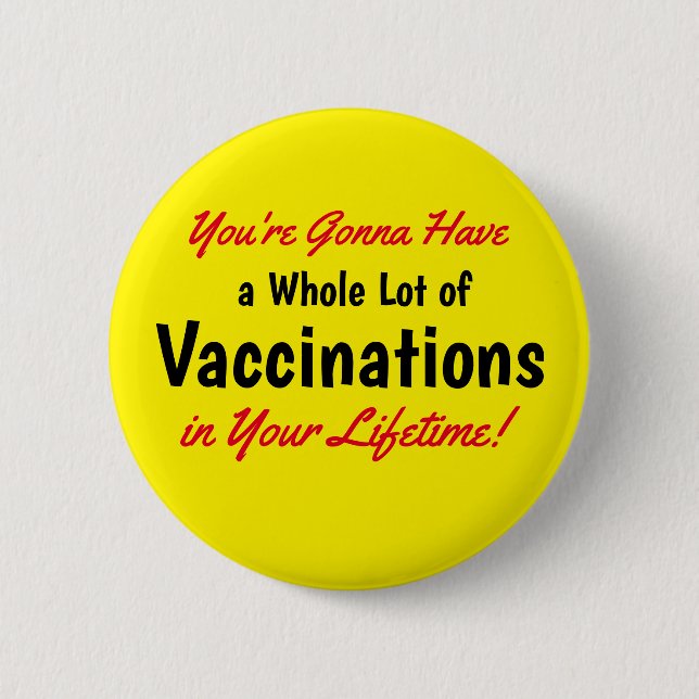 Whole Lot of Vaccinations Yellow Text Button (Front)