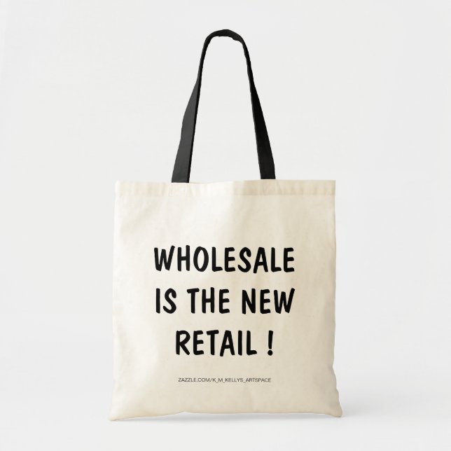 WHOLESALE IS THE NEW RETAIL ! TOTE BAG (Front)