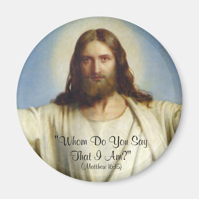 "Whom Do You Say That I Am" Custom Magnet (Front)