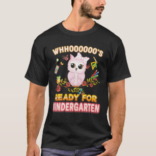 Whooo's I'm Ready For Kindergarten Owl Kid Back To T-Shirt