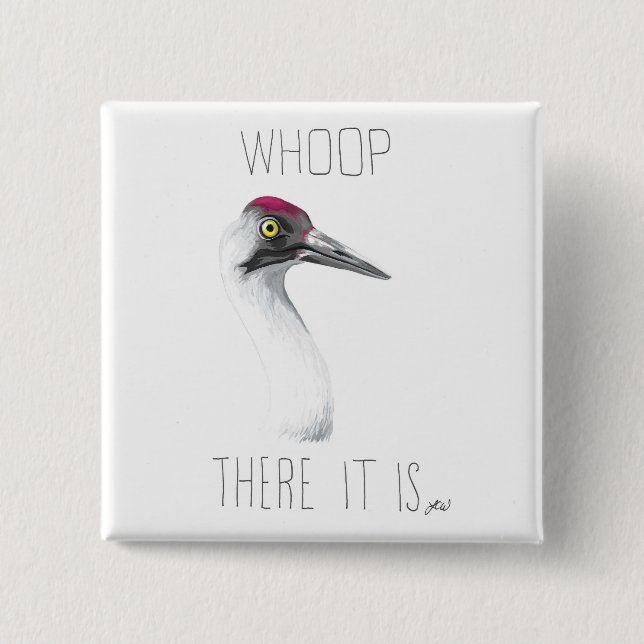 Whoop There It Is (Whooping Crane) 2 Inch Square Button (Front)