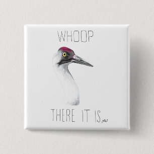 Whoop There It Is (Whooping Crane) 2 Inch Square Button