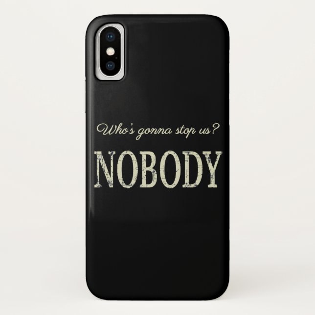 Who's Gonna Stop Us? Nobody Case-Mate iPhone Case (Back)