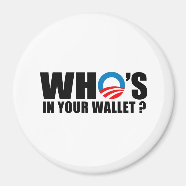 WHO'S IN YOUR WALLET MAGNET (Front)