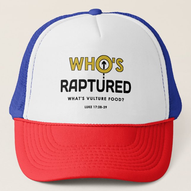 Who's Raptured? What's Vulture Food Trucker Hat (Front)