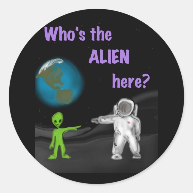 Who's the Alien here? sticker (Front)