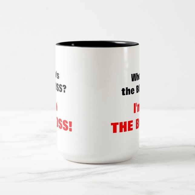 Who's the boss? I'm the boss! Two-Tone Coffee Mug (Center)