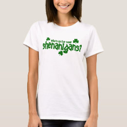 Who's Up For Some Shenanigans Tee