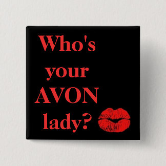 Who's Your AVON Lady? 2 Inch Square Button
