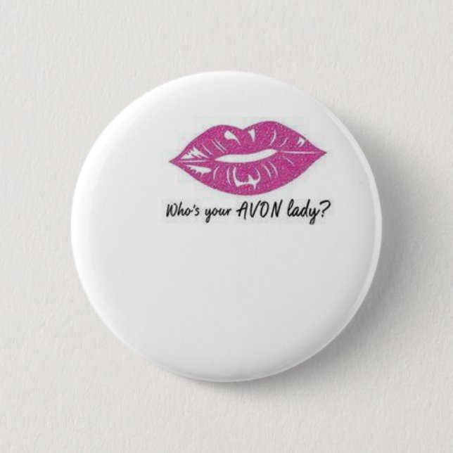 Who's your Avon lady button (Front)