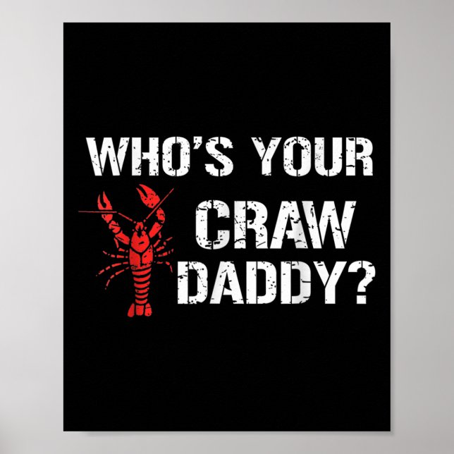 Whos Your Craw Daddy Crawfish Boil Funny Cajun Men Poster (Front)