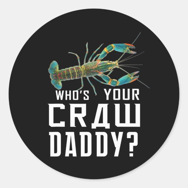 Who's Your Craw Daddy Crawfish Boil Funny  Classic Round Sticker (Front)